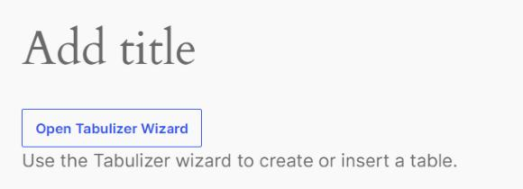 A new Tabulizer Table block in the WordPress editor, showing an Open Tabulizer Wizard button and the line Use the Tabulizer wizard to create or insert a table.